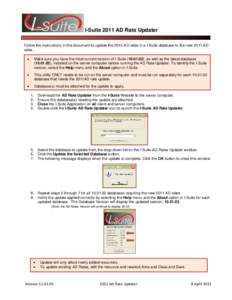 I-Suite 2011 AD Rate Updater Follow the instructions in this document to update the 2010 AD rates in a I-Suite database to the new 2011 AD rates. •  Make sure you have the most current version of I-Suite), as