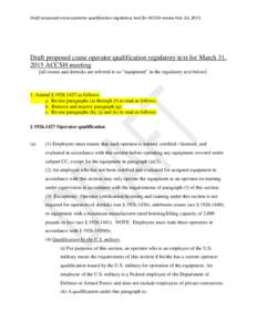 Draft proposed crane operator qualification regulatory text for ACCSH review Feb. 24, 2015  Draft proposed crane operator qualification regulatory text for March 31, 2015 ACCSH meeting [all cranes and derricks are referr