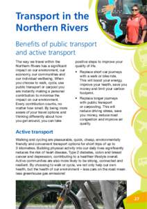 Transport in the Northern Rivers Benefits of public transport and active transport The way we travel within the Northern Rivers has a significant