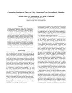 Computing Contingent Plans via Fully Observable Non-Deterministic Planning Christian Muise and Vaishak Belle and Sheila A. McIlraith Department of Computer Science University of Toronto, Toronto, Canada. {cjmuise,vaishak
