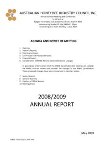 AUSTRALIAN HONEY BEE INDUSTRY COUNCIL INC Annual General Meeting and Conference to be held at Rydges Parramatta, 116 James Ruse Drive, Rosehill NSW commencing Sunday 12 July 2009 at 1.30pm reconvening at 7.45am Monday 13