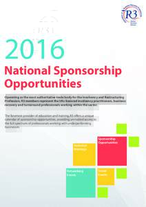 2016  National Sponsorship Opportunities Operating as the most authoritative trade body for the Insolvency and Restructuring Profession, R3 members represent the UKs licenced insolvency practitioners, business