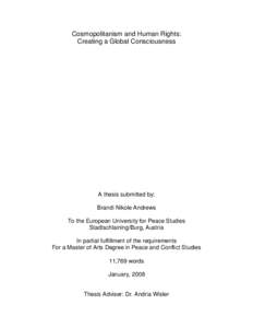 Cosmopolitanism and Human Rights: Creating a Global Consciousness A thesis submitted by: Brandi Nikole Andrews To the European University for Peace Studies