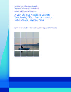 Science and Information Branch Southern Science and Information Aquatic Science Unit Report 2010 –3 A Cost-Effective Method to Estimate Total Angling Effort, Catch and Harvest