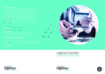 About Ingenico ePayments Ingenico ePayments is the online and mobile commerce division of Ingenico Group. We connect merchants and consumers, enabling businesses everywhere to go further beyond today’s boundaries and c