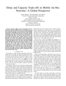 Delay and Capacity Trade-offs in Mobile Ad Hoc Networks: A Global Perspective Gaurav Sharma∗ , Ravi Mazumdar† , Ness Shroff∗ ∗  †