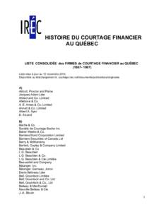 HISTOIRE DU COURTAGE FINANCIER AU QUÉBEC LISTE CONSOLIDÉE des FIRMES de COURTAGE FINANCIER au QUÉBEC[removed]Liste mise à jour au 13 novembre 2014.