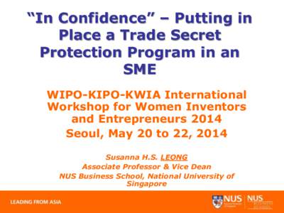 “In Confidence” – Putting in Place a Trade Secret Protection Program in an SME WIPO-KIPO-KWIA International Workshop for Women Inventors
