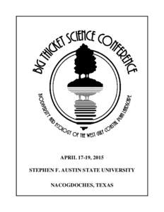 APRIL 17-19, 2015 STEPHEN F. AUSTIN STATE UNIVERSITY NACOGDOCHES, TEXAS CONFERENCE FOCUS The Big Thicket is a biologically rich area within the West Gulf Coastal Plain where the