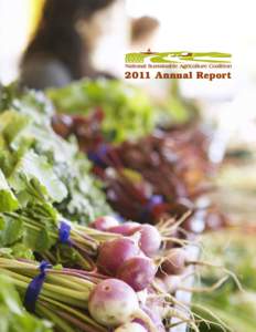 2011 Annual Report  The National Sustainable Agriculture Coalition (NSAC) is founded upon two unifying priorities: •	 researching, developing, and advocating for proposals to improve federal farm and food