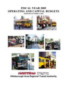 FISCAL YEAR 2005 OPERATING AND CAPITAL BUDGETS ADOPTED OCTOBER 4, 2004 Hillsborough Area Regional Transit Authority