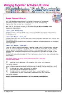 Working Together: Activities at Home Values, Money & Me Charity Job Week KS1 Dear Parent/Carer Your child has been working hard on the Values, Money and Me programme.