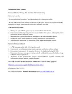 Postdoctoral Fellow Position Research School of Biology, The Australian National University Canberra, Australia The biosynthesis and evolution of novel semiochemicals in Australian orchids The aim of the position is to i