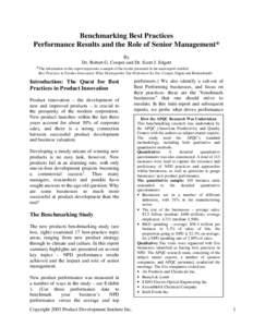Benchmarking Best Practices Performance Results and the Role of Senior Management* By Dr. Robert G. Cooper and Dr. Scott J. Edgett *The information in this report represents a sample of the results presented in the main 