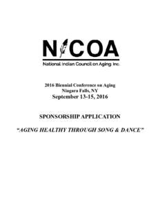 2016 Biennial Conference on Aging Niagara Falls, NY September 13-15, 2016 SPONSORSHIP APPLICATION “AGING HEALTHY THROUGH SONG & DANCE”