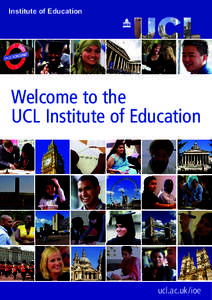 Institute of Education  Welcome to the UCL Institute of Education  ucl.ac.uk/ioe