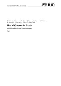 Federal Institute for Risk Assessment  Published by A. Domke, R. Großklaus, B. Niemann, H. Przyrembel, K. Richter, E. Schmidt, A. Weißenborn, B. Wörner, R. Ziegenhagen  Use of Vitamins in Foods