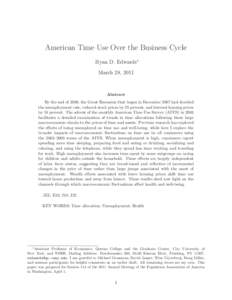 American Time Use Over the Business Cycle Ryan D. Edwards∗ March 28, 2011 Abstract By the end of 2009, the Great Recession that began in December 2007 had doubled