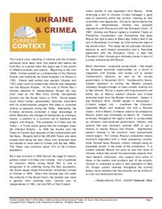 UKRAINE & CRIMEA 	
   The current crisis unfolding in Ukraine and the Crimean peninsula have deep roots that extend well before the Cold War, to a period when this region was in the control