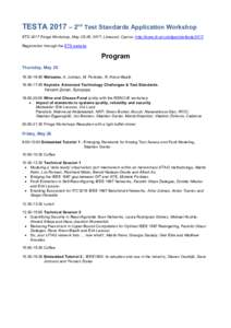 TESTA 2017 – 2nd Test Standards Application Workshop ETS 2017 Fringe Workshop, May 25-26, 2017, Limassol, Cyprus, http://www.iti.uni-stuttgart.de/testa2017/ Registration through the ETS website. Program Thursday, May 2