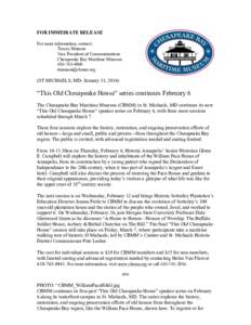 FOR IMMEDIATE RELEASE For more information, contact: Tracey Munson Vice President of Communications Chesapeake Bay Maritime Museum[removed]