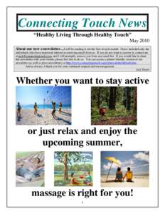 Connecting Touch News “Healthy Living Through Healthy Touch” May 2010 About our new e-newsletter…I will be sending it out the first of each month.  I have included only the