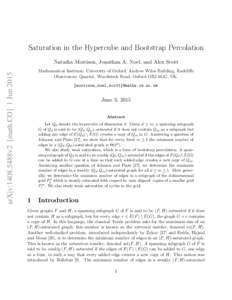 Saturation in the Hypercube and Bootstrap Percolation  arXiv:1408.5488v2 [math.CO] 1 Jun 2015 Natasha Morrison, Jonathan A. Noel, and Alex Scott Mathematical Institute, University of Oxford, Andrew Wiles Building, Radcli