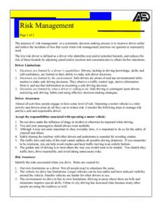 Risk Management Page 1 of 2 The purpose of risk management or a systematic decision making process is to improve driver safety and reduce the incidents of loss that occur when risk management practices are ignored or imp