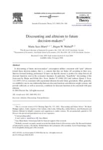 Journal of Economic Theory[removed] – 266 www.elsevier.com/locate/jet Discounting and altruism to future decision-makers夡 Maria Saez-Martia,∗,1 , Jörgen W. Weibullb,2
