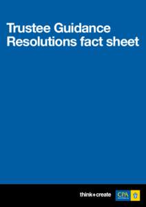 Trustee Guidance Resolutions fact sheet CPA Australia Ltd (‘CPA Australia’) is one of the world’s largest accounting bodies representing more than 139,000 members of the financial, accounting and business professi