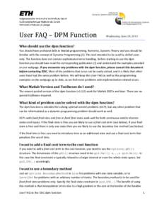 User FAQ – DPM Function  Wednesday, June 19, 2013 Who should use the dpm function? You should have profound skills in Matlab programming, Numerics, Systems Theory and you should be