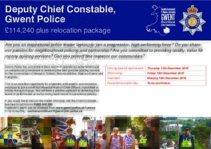 Deputy Chief Constable, Gwent Police £114,240 plus relocation package Are you an inspirational police leader looking to join a progressive, high performing force? Do you share our passion for neighbourhood policing and 