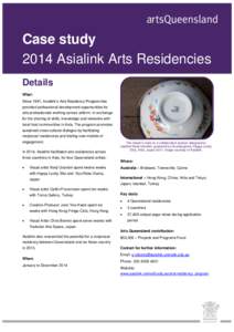 Case study 2014 Asialink Arts Residencies Details What: Since 1991, Asialink’s Arts Residency Program has provided professional development opportunities for