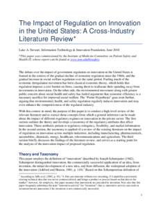 The Impact of Regulation on Innovation in the United States: A Cross-Industry Literature Review* Luke A. Stewart, Information Technology & Innovation Foundation, June 2010 *This paper was commissioned by the Institute of