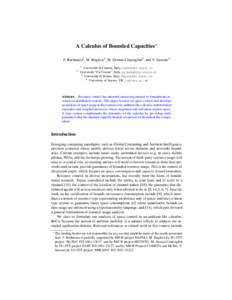 A Calculus of Bounded Capacities? F. Barbanera1 , M. Bugliesi2 , M. Dezani-Ciancaglini3 , and V. Sassone4 1 2