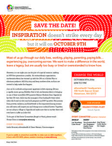 SAVE THE DATE! INSPIRATION doesn’t strike every day but it will on OCTOBER 9TH Most of us go through our daily lives, working, playing, parenting, paying bills… experiencing joy, overcoming sorrow. We want to make a 
