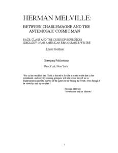 HERMAN MELVILLE: BETWEEN CHARLEMAGNE AND THE ANTEMOSAIC COSMIC MAN RACE, CLASS AND THE CRISIS OF BOURGEOIS IDEOLOGY IN AN AMERICAN RENAISSANCE WRITER