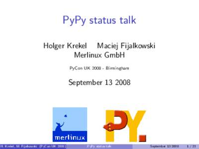 PyPy status talk Holger Krekel Maciej Fijalkowski Merlinux GmbH PyCon UKBirmingham  September