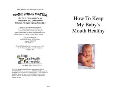 This brochure was developed as part of  How To Keep My Baby’s Mouth Healthy