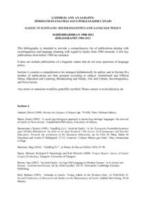 GÀIDHLIG ANN AN ALBAINN: SÒISIO-CHÀNANACHAS AGUS POILEASAIDH CÀNAIN GAELIC IN SCOTLAND: SOCIOLINGUISTICS AND LANGUAGE POLICY SGRÌOBHAIDHEANBIBLIOGRAPHYThis bibliography is intended to provide a