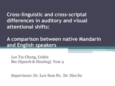 Cross‐linguistic and cross‐scriptal differences in auditory and visual attentional shifts: A comparison between native Mandarin and English speakers