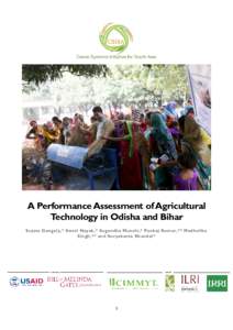 A Performance Assessment of Agricultural Technology in Odisha and Bihar Sujata Ganguly,* Swati Nayak,* Sugandha Munshi,* Pankaj Kumar,** Madhulika Singh,** and Suryakanta Khandai*  1