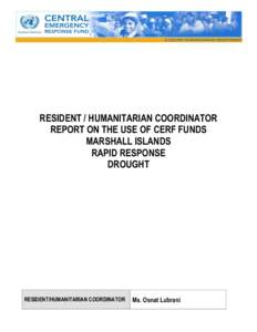 RESIDENT / HUMANITARIAN COORDINATOR REPORT ON THE USE OF CERF FUNDS MARSHALL ISLANDS RAPID RESPONSE DROUGHT