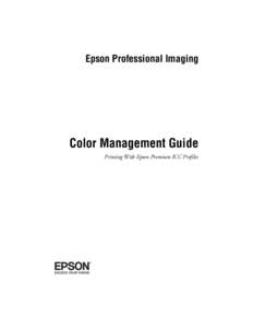 Epson Professional Imaging  Color Management Guide Printing With Epson Premium ICC Profiles  Copyright Notice