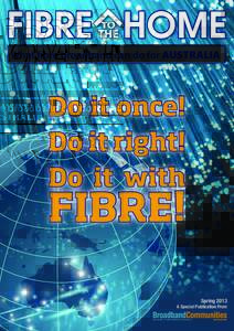 FIBRE HOME TO THE  What fibre broadband can do for AUSTRALIA