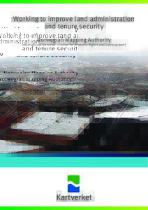 Working to improve land administration and tenure security Norwegian Mapping Authority International Services –Center for Property Rights and Development