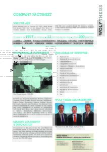 COMPANY FACTSHEET WHO WE ARE Since starting out in Vienna in 1957, Wolf Theiss has grown into one of the largest law firms in Central, Eastern and Southeastern Europe (CEE/