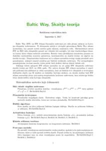 1  Baltic Way, Skaitļu teorija Neklātienes matemātikas skola September 5, 2017 Baltic Way (BW) un BW Atlases Sacensību uzdevumi pēc stila jūtami atšķiras no Latvijas olimpiāžu uzdevumiem. Šī dokumenta mērķi
