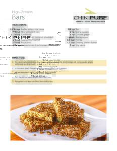 High-Protein  Bars INGREDIENTS: 1-1/3 cups