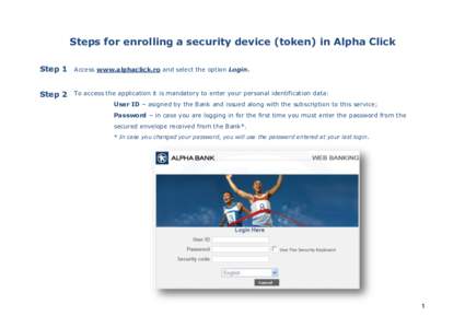 Steps for enrolling a security device (token) in Alpha Click Step 1 Access www.alphaclick.ro and select the option Login.  Step 2